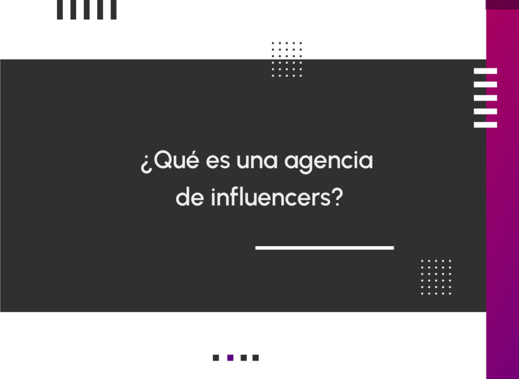 ¿Qué es una agencia de influencers?