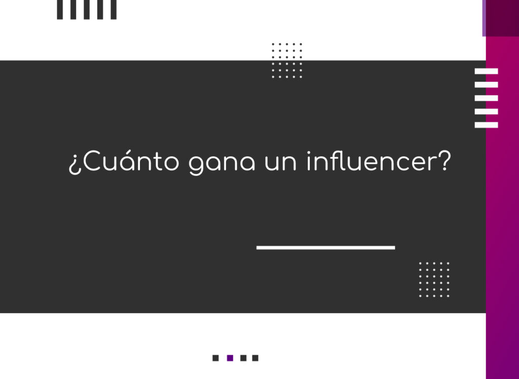 ¿Cuánto gana un influencer?